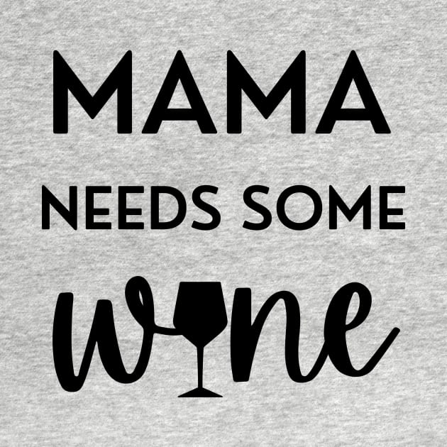 Mama Needs Some Wine by Dreanpitch